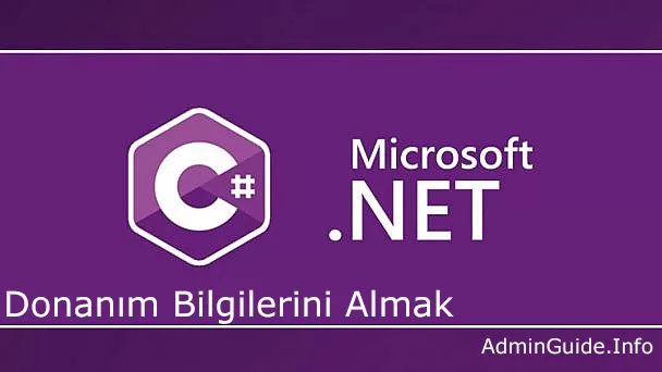 C# Donanım Bilgilerini Almak